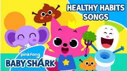 Pinkfong Healthy Habits Songs