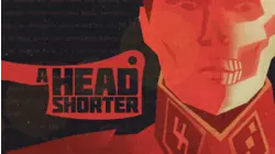 A Head Shorter