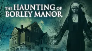 The Haunting of the Borley Manor