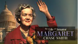 The Life of Senator Margaret Chase Smith