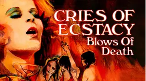 Cries of Ecstasy, Blows of Death