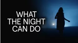 What the Night Can Do
