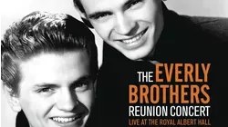 The Everly Brothers: Reunion Concert - Live at the Royal Albert Hall