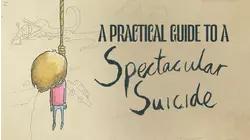 A Practical Guide to a Spectacular Suicide