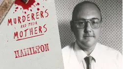 Murderers and Their Mothers: Hamilton
