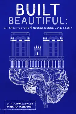 Built Beautiful: An Architecture & Neuroscience Love Story with Narration by Martha Stewart