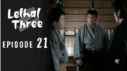 Lethal Three - Sanbiki ga Kiru: Episode 21
