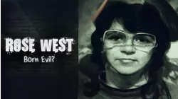Rose West: Born Evil?