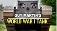 Guy Martin: World War I Tank