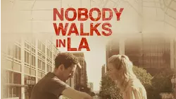 Nobody Walks In LA