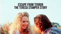 Escape From Terror: The Teresa Stamper Story