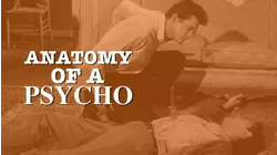 ANATOMY OF A PSYCHO - The Paranoia Schlock Classic...Uncut!