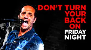 Don't Turn Your Back On Friday Night