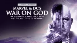 Exposing The TRUTH: Marvel & DC's War on God: Doctor Strange, Aleister Crowley, and the Multiverse of Satanism