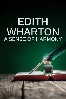 Edith Wharton: The Sense Of Harmony