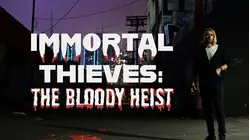 Immortal Thieves: The Bloody Heist