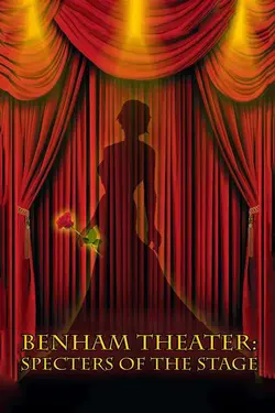 Benham Theater: Specters of the Stage