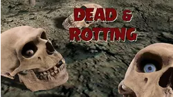 Dead & Rotting