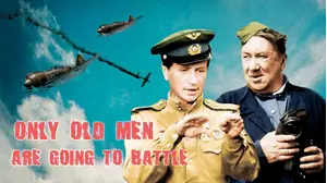 Only Old Men Are Going To Battle