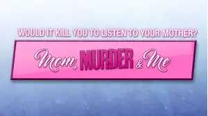 Mom Murder and Me