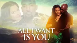 All I Want Is You
