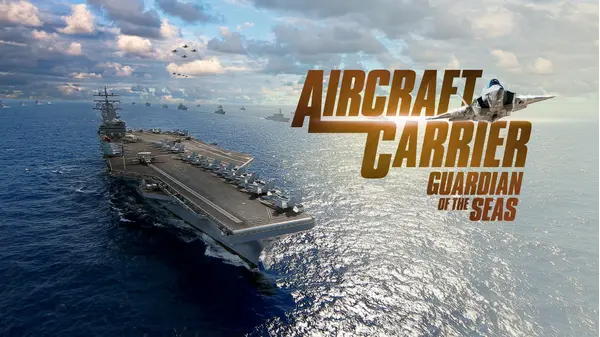 Aircraft Carrier: Guardian Of The Seas | Xumo Play