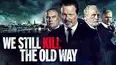 We Still Kill The Old Way