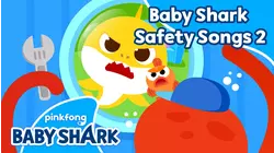 Baby Shark Safety Songs 2