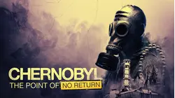 Chernobyl: The Point of No Return