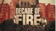 Decade of Fire