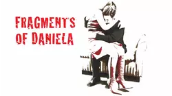 Fragments of Daniela