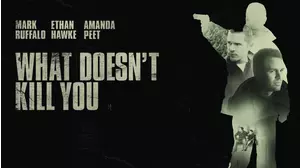 What Doesn't Kill You