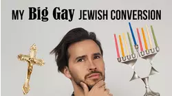 My Big Gay Jewish Conversion