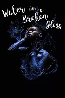 Water In A Broken Glass