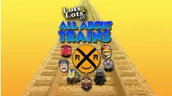 Lots & Lots of - All About Trains