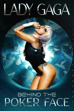 Lady Gaga: Behind the Poker Face