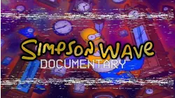 Simpsonwave the Documentary