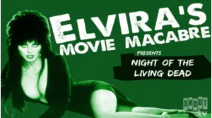 Elvira's Movie Macabre: Night Of The Living Dead