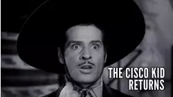 The Cisco Kid Returns