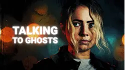 Talking to Ghosts
