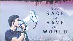 The Race To Save The World