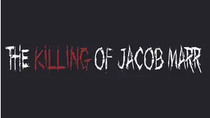 The Killing of Jacob Marr