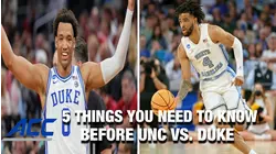5 Things You Need To Know Before UNC vs. Duke