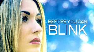 Before You Can Blink