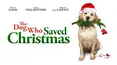 The Dog Who Saved Christmas