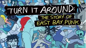 Turn It Around: The Story Of East Bay Punk