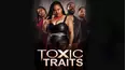 Toxic Traits