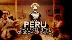 Peru: Sacrifices In The Kingdom Of Chimor