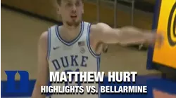 Duke's Matthew Hurt Scores 24 Big Points In Win Over Bellarmine