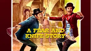 Fear and Knife Story, A